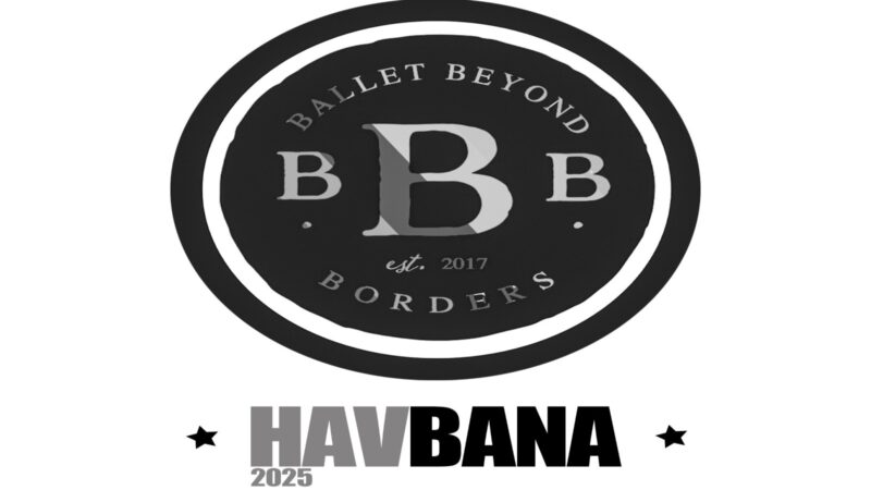 Lizt Alfonso Dance Cuba and the Second Edition of Ballet Beyond Borders HAVBANA 2025