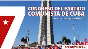 Comienza este sábado el Séptimo Congreso del Partido Comunista de Cuba