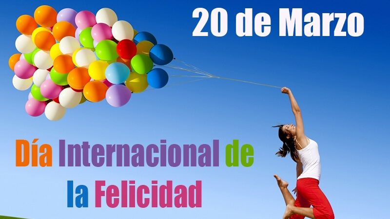 20 de marzo: Día Internacional de la Felicidad