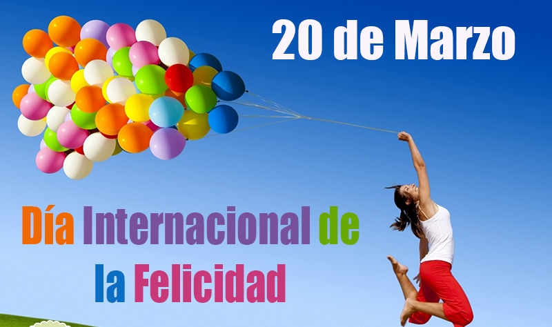 20 de marzo: Día Internacional de la Felicidad