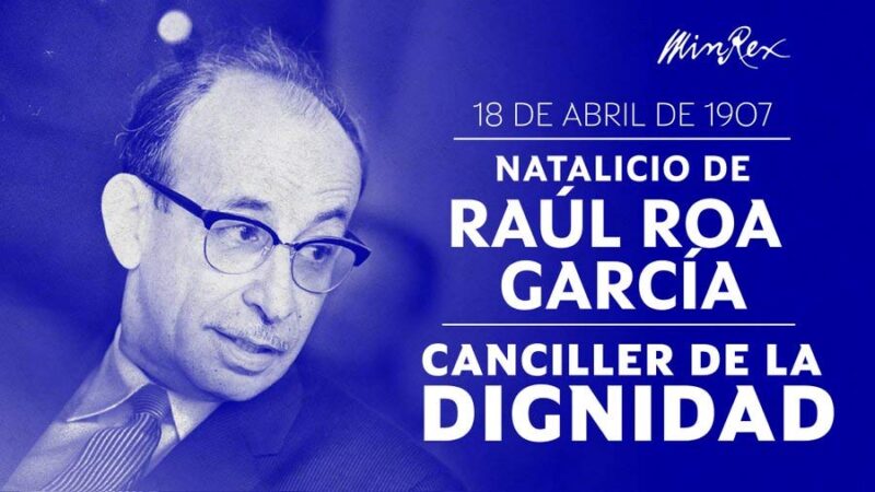 Recuerdan legado de Canciller de la Dignidad, Raúl Roa