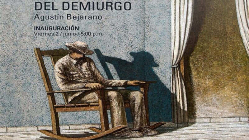 Los arcanos del demiurgo, nueva exposición personal de Agustín Bejarano