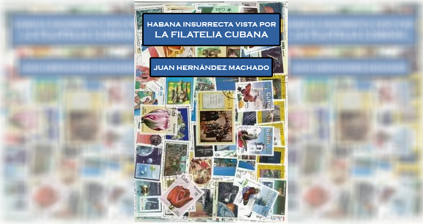 Presentarán libro digital Habana insurrecta vista por la filatelia cubana