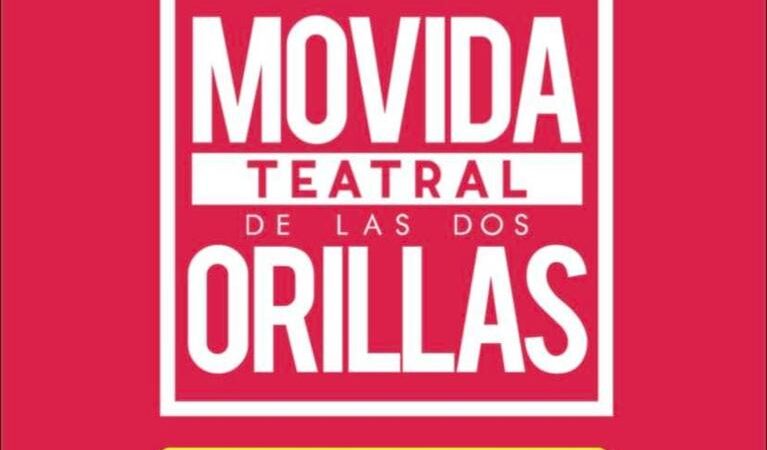 Comenzó en Argentina XVII Movida Teatral de las Dos Orillas