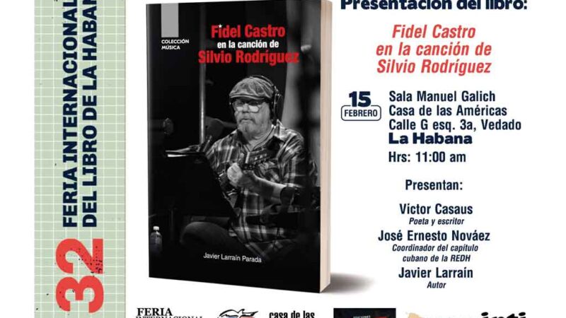 En Casa de las Américas presentan libro Fidel Castro en la Canción de Silvio