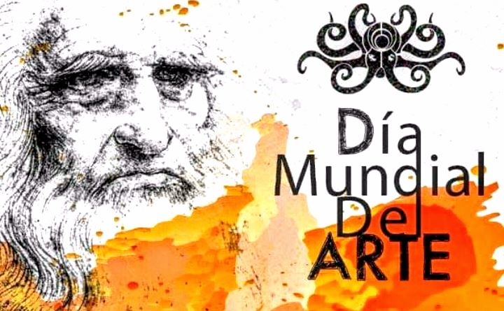 Día Mundial del Arte, inspiración al pensamiento creativo