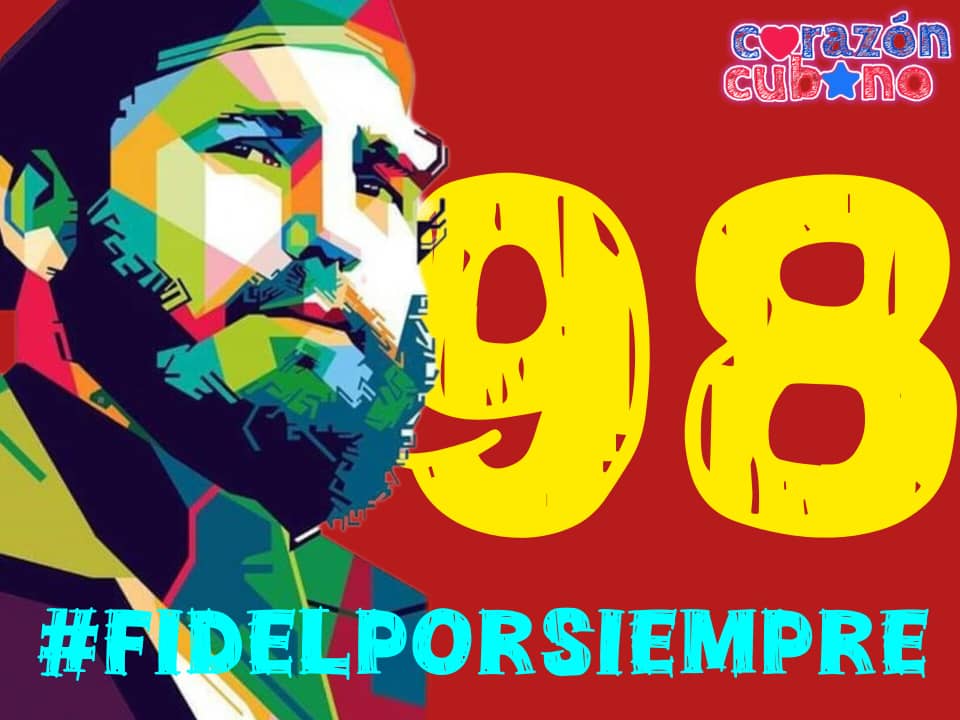 Aniversario 98 del natalicio del Comandante en Jefe Fidel Castro Ruz