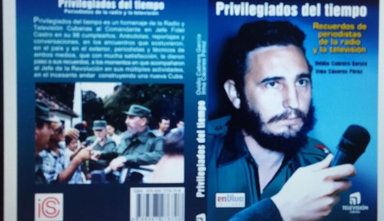 Presentan libro Privilegiados del Tiempo, dedicado a Fidel