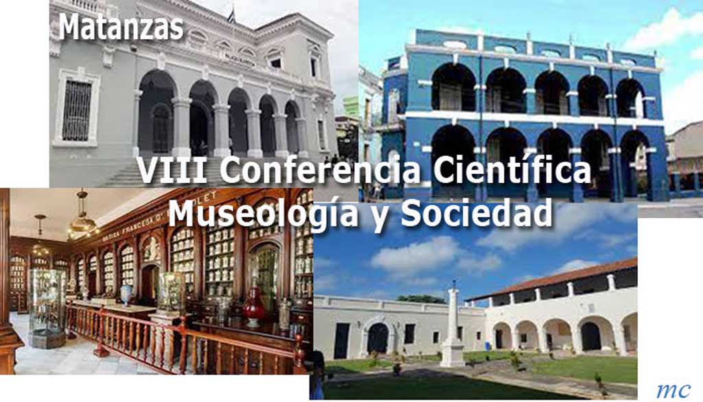 En Cuba VIII Conferencia Científica Museología y Sociedad