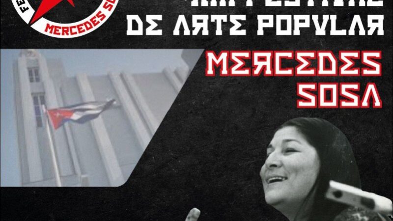 Acoge Casa de las Américas XIII Festival de Arte Popular Mercedes Sosa
