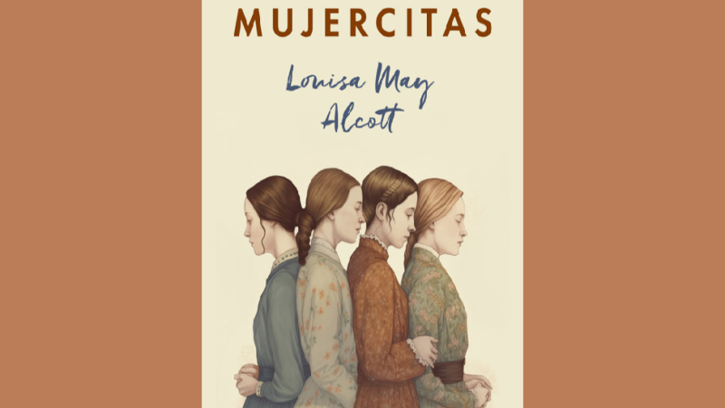 Mujercitas, la más famosa novela de Louisa May Alcott