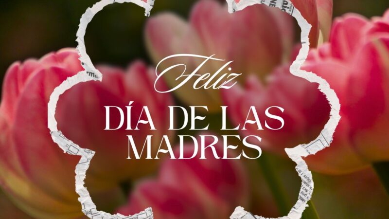 La grandeza está en cada madre