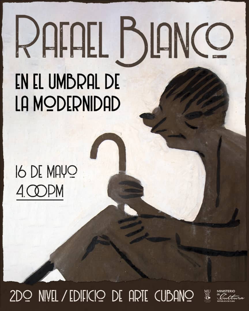 En el Edificio de Arte Cubano, Rafael Blanco en el umbral de la modernidad