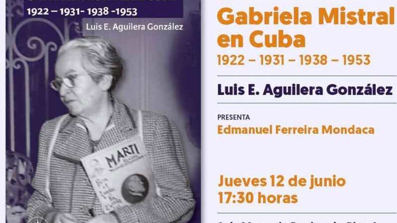 Presentarán este jueves en Chile libro Gabriela Mistral en Cuba