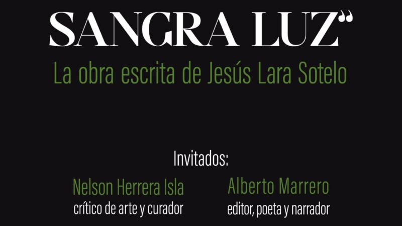 La obra escrita de Jesús Lara Sotelo desde el coloquio El ojo que sangra luz