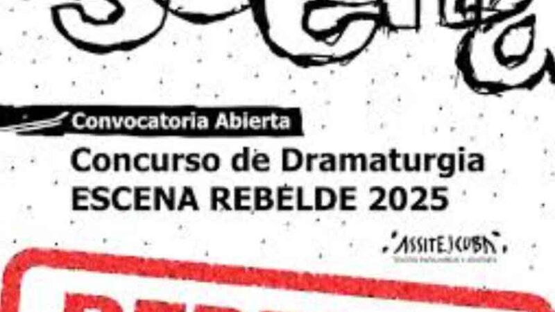 Concurso de Dramaturgia Escena Rebelde para escritores cubanos