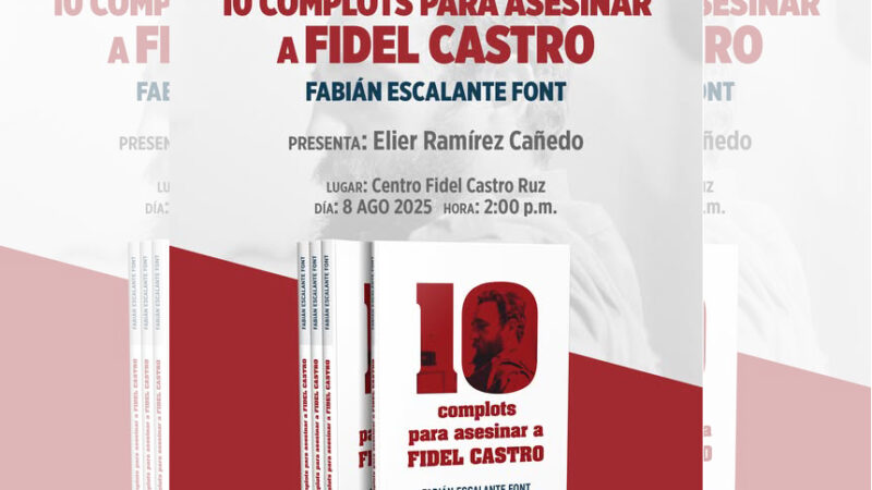 Presentarán libro sobre atentados fraguados contra Fidel Castro