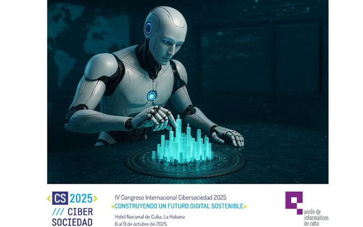 Desde este lunes en Cuba, IV Congreso de Transformación Digital, Cibersociedad 2025