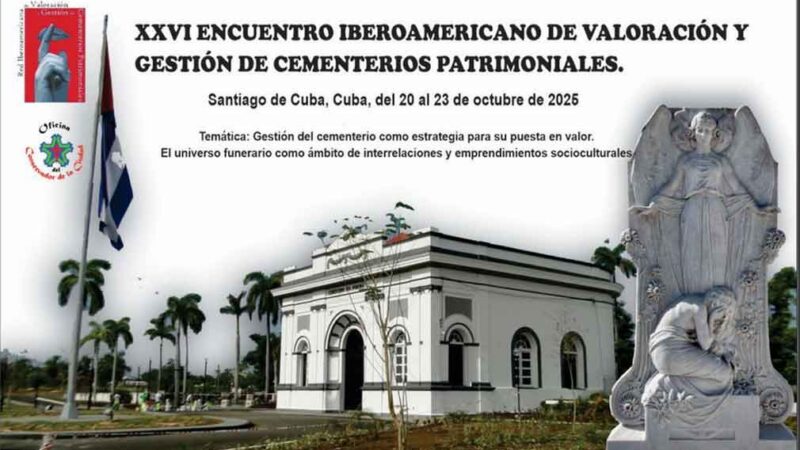 XXVI Encuentro Internacional sobre cementerios patrimoniales en Santiago de Cuba