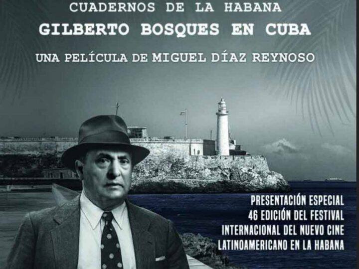 Proyectarán documental sobre vida y huella en Cuba de diplomático mexicano Gilberto Bosques