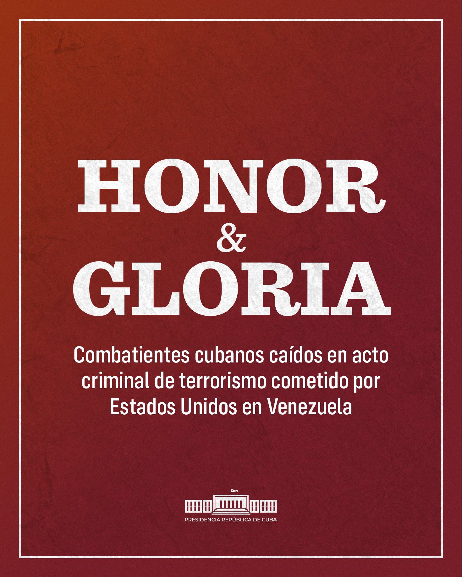 Información del Gobierno Revolucionario sobre combatientes caídos en cumplimiento de su deber en Venezuela