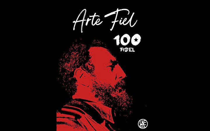 Arte Fiel, homenaje a Fidel Castro y la Uneac en Cuba