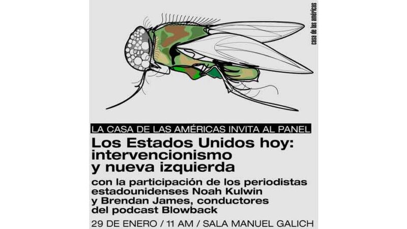 Debatirán en Casa de las Américas sobre EEUU, intervencionismo y nueva izquierda