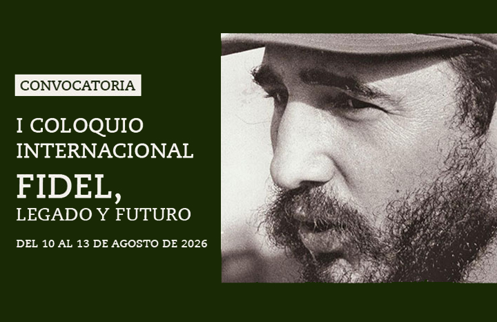 Convocan al I Coloquio Internacional Fidel, legado y futuro