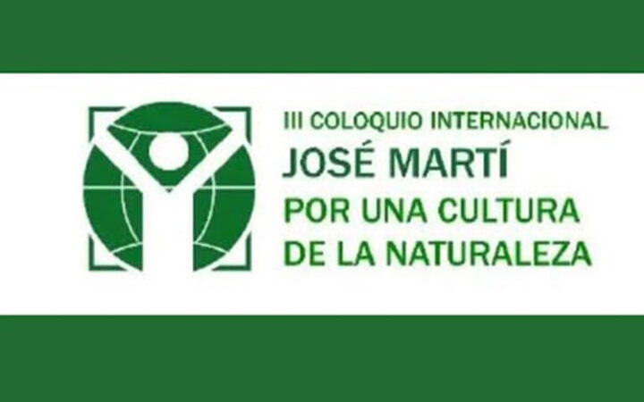 Concluye este viernes el III Coloquio Internacional José Martí: por una Cultura de la Naturaleza