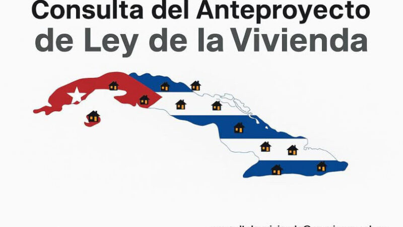 Incentivan consulta del Anteproyecto de Ley de la Vivienda