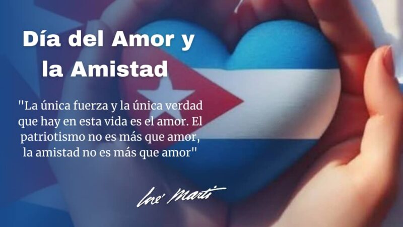 Cuba está en el supremo valor de un «Te Amo»