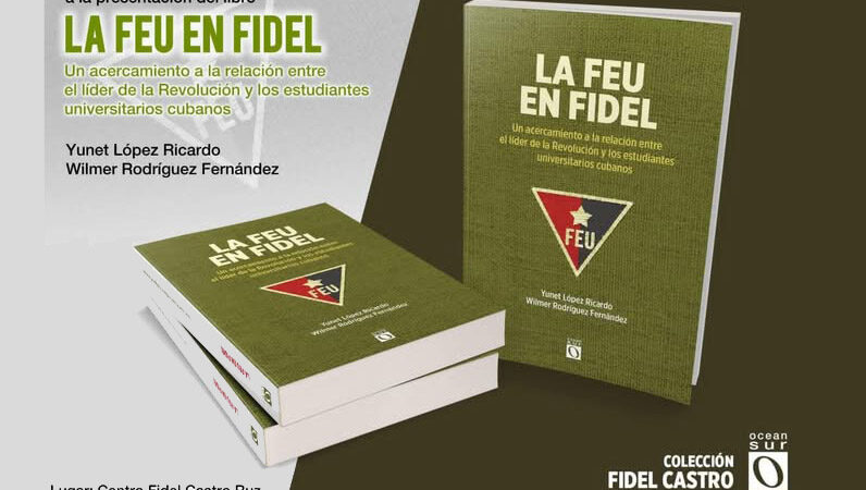 Presentarán libro sobre vínculo de Fidel con la Federación Estudiantil Universitaria