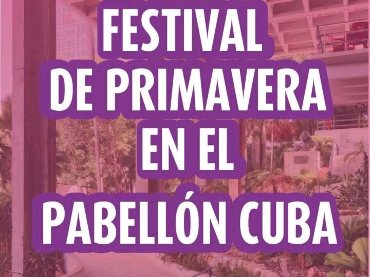 Festival de Primavera Pa’Cuba en el Pabellón Cuba