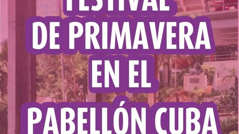 Festival de Primavera Pa’Cuba en el Pabellón Cuba