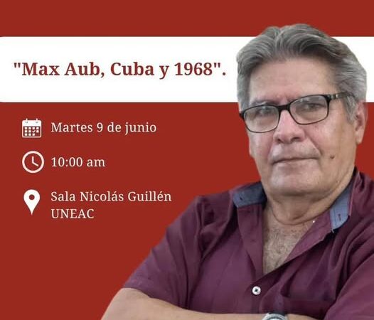 Cuba y escritor Max Aub protagonistas de conferencia