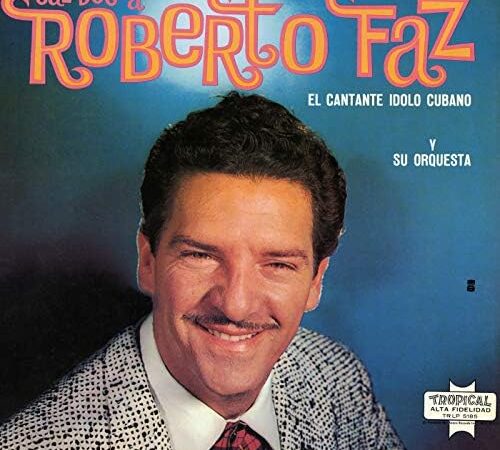 Roberto Faz y la esencia del son