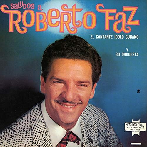 Roberto Faz y la esencia del son