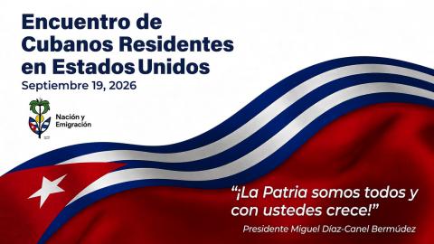 Positivo Encuentro de Cubanos Residentes en Estados Unidos
