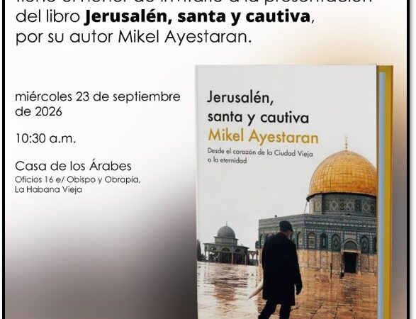 Presentan Jerusalén, santa y cautiva en el Centro Histórico de La Habana