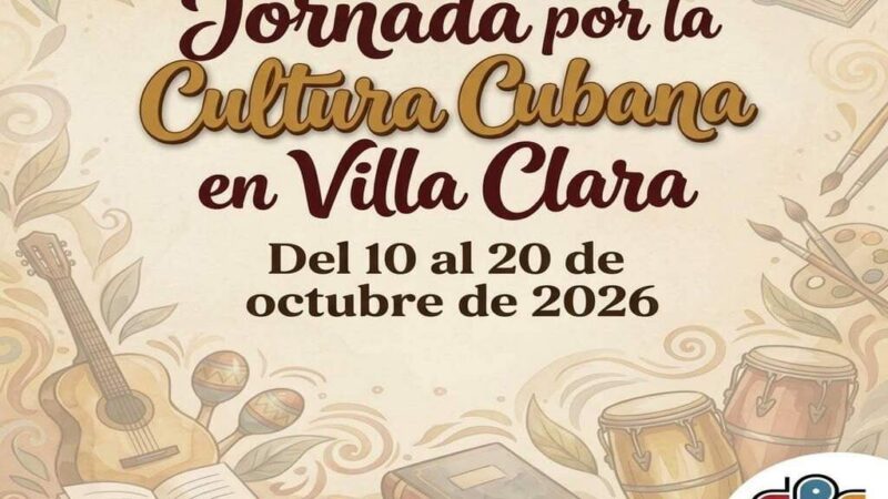 Amplia jornada por la Cultura Cubana en Villa Clara